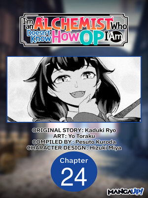 cover image of I'm an Alchemist Who Doesn't Know How OP I Am, Chapter 24